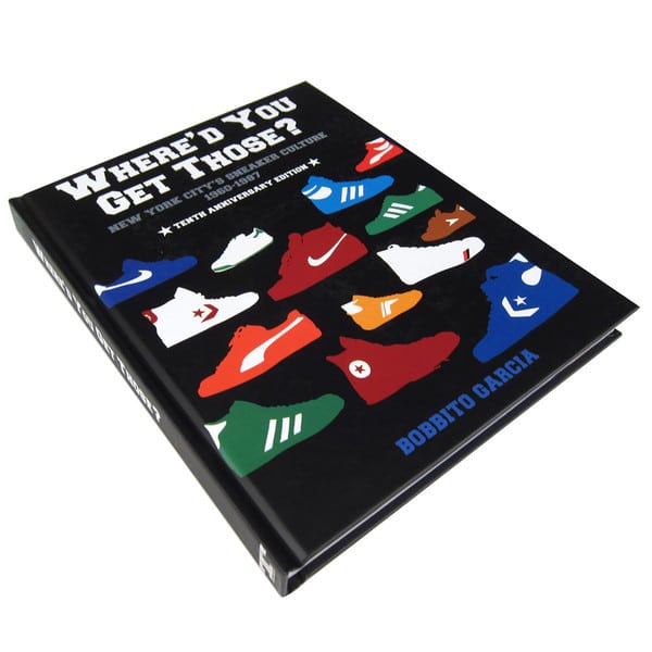 Where'd You Get Those? 10th Anniversary Edition - New York Citys Sneaker Culture-1